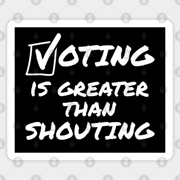 Voting Is Greater Than Shouting Midterm Elections 2022 Sticker by doodlerob